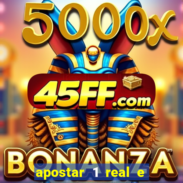 apostar 1 real e ganhar dinheiro